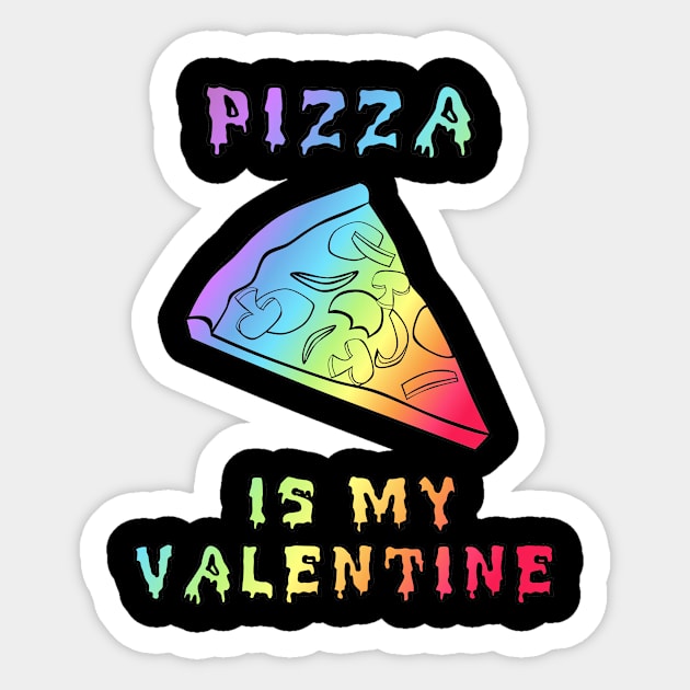 Pizza Is My Valentine Sticker by Kallisto